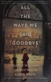All the ways we said goodbye : a novel of the Paris Ritz  Cover Image