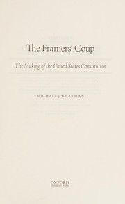 The framers' coup : the making of the United States Constitution  Cover Image