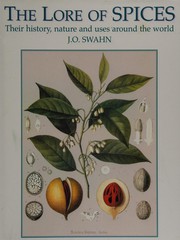 The lore of spices : their history, nature and uses around the world  Cover Image