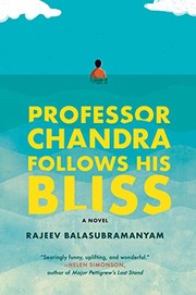 Professor Chandra follows his bliss : a novel  Cover Image