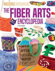 The fiber arts encyclopedia Book cover