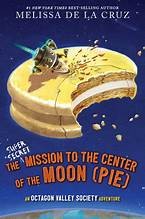 The super-secret mission to the center of the moon (pie) Book cover