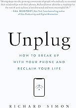 Unplug : how to break up with your phone and reclaim your life Book cover