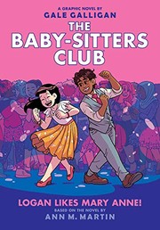 The Baby-Sitters Club. a graphic novel 8 Logan likes Mary Anne! Book cover