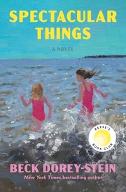 Spectacular things : a novel Book cover