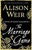 The marriage game : a novel of Queen Elizabeth I  Cover Image