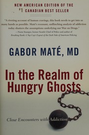 In the realm of hungry ghosts : close encounters with addiction  Cover Image