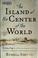 Go to record The island at the center of the world : the epic story of ...