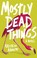 Go to record Mostly dead things : a novel