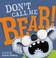 Go to record Don't call me Bear!