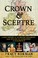 Go to record Crown & sceptre : a new history of the British monarchy, f...