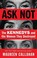 Go to record Ask not :  the Kennedys and the women they destroyed /