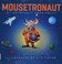 Go to record Mousetronaut : based on a (partially) true story