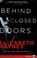 Go to record Behind closed doors : a novel