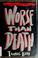 Go to record Worse than death