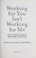 Go to record Working for you isn't working for me : the ultimate guide ...